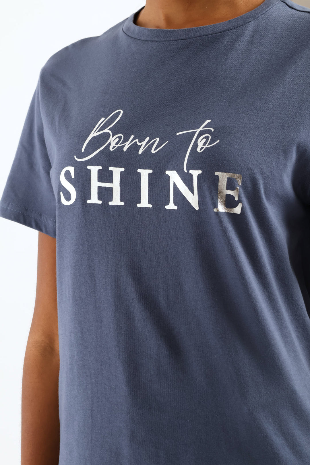 Born To Shine Tee - Smokey Blue